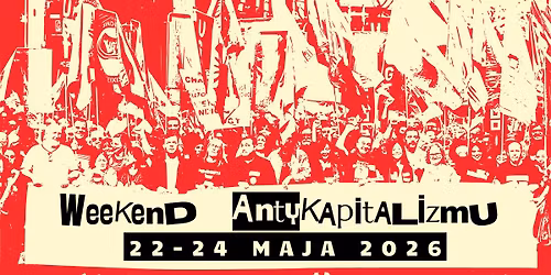 Weekend Antykapitalizmu 2026