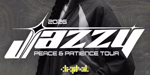 DIGITAL Presents Jazzy: Peace & Patience Tour
