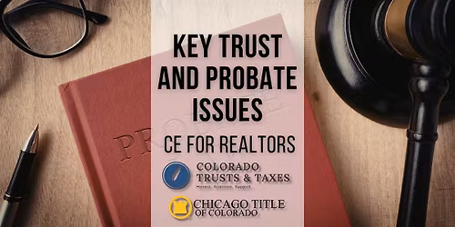 Key Trust and Probate Issues for Realtors