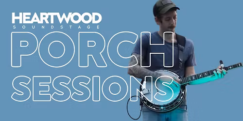 FREE PORCH SESSIONS ft. Bluegrass with Garrett Alvar & friends