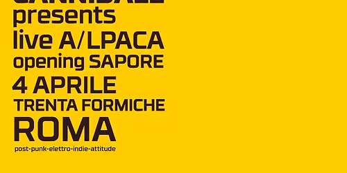 Cannibale presents: A\/LPACA + opening SAPORE