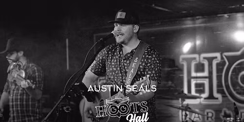 Austin Seals LIVE AT HOOTS HALL on Thursday, Nov 13!