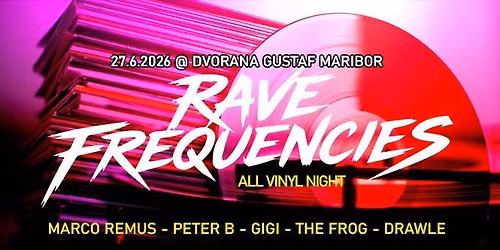 RAVE FREQUENCIES Maribor | ALL VINYL NIGHT!