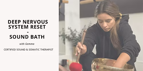 Nervous System Reset - Sound Bath Experience