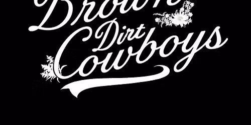 Seven Mile Post Presents: Brown Dirt Cowboys
