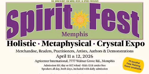 Spirit Fest\u2122 Memphis Metaphysical, Holistic, & Crystal Expo