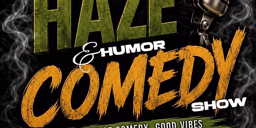 Haze & Humor Comedy Show