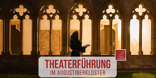 \u201eDie R\u00fcckkehr der Wiederg\u00e4nger\u201c \u2013 Theaterf\u00fchrung durch das n\u00e4chtliche Augustinerkloster