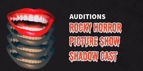 Auditions: Rocky Horror Picture Show Shadow Cast