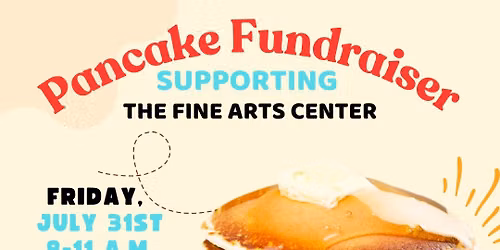 Pancake Fundraiser Supporting the Fine Arts Center