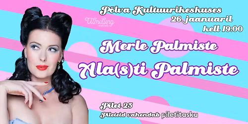 \ud83c\udfad Ala(s)ti Palmiste \/ 26. jaanuaril \/ P\u00f5lvas \ud83c\udfad