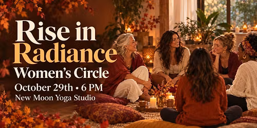 Rise in Radiance Women's Circle; The Empowered Woman