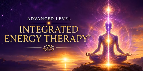 Integrated Energy Therapy\u00ae (IET\u00ae) Advanced