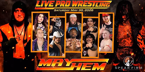 The Spear Firm Presents...BPW's MAYHEM