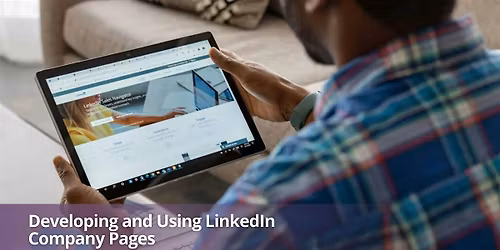 Developing and Using LinkedIn Company Pages