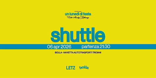 Shuttle h21:30 - Un luned\u00ec di festa [bolla bar]