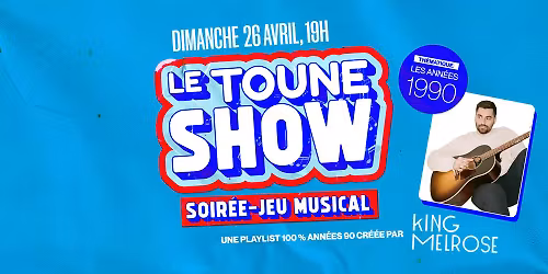 Le Toune Show - Ann\u00e9es 90