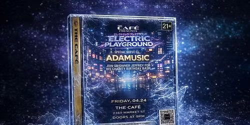 The Caf\u00e9 Presents Electric Playground Fridays w\/ DJ ADAMUSIC, 4.24, 9pm-2am