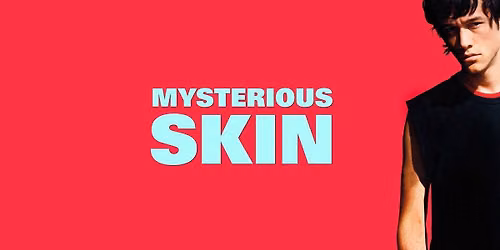 MYSTERIOUS SKIN (2005) - New 4K Restoration!