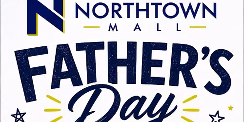 Northtown Mall Father's Day