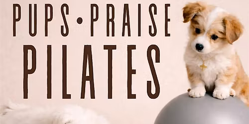 Pups, Praise, & Pilates