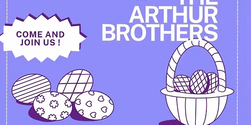 Easter Thursday with The Arthur Brothers 