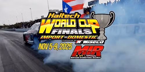 World Cup Finals - Import vs. Domestic Drag Racing - Sunday