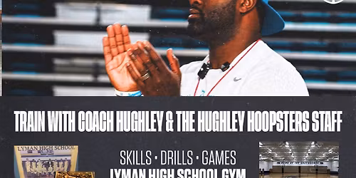 TRAIN WITH COACH HUGHLEY & THE HUGHLEY HOOPSTERS STAFF