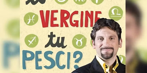 IO VERGINE, TU PESCI -Cagliari 22 maggio Teatro Doglio h.21.00 