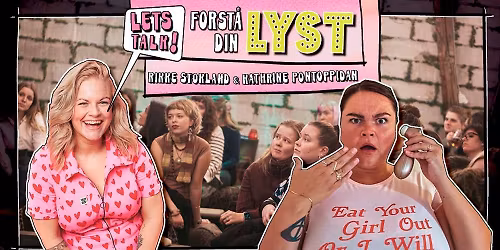 LETS TALK: Forst\u00e5 din LYST!