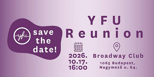 YFU Reunion \u2013 R\u00e9gi bar\u00e1ts\u00e1gok, \u00f6r\u00f6k sztorik!