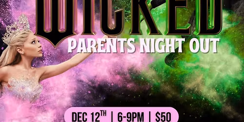 Parents Night Out: Wicked