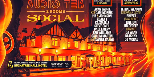 \ud83d\udd25  THE AUDIO TEK SOCIAL \/ BUCKATREE HALL HOTEL  \ud83d\udd25