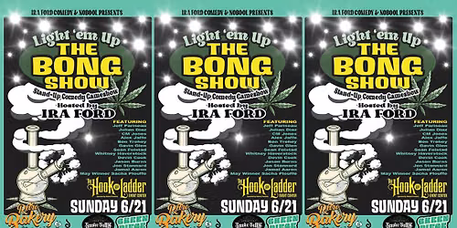 Light 'em Up THE BONG SHOW