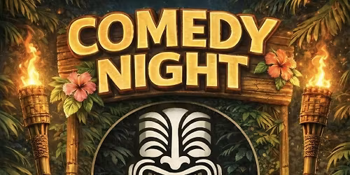 Tiki Hideaway Presents: Tiki Time Comedy