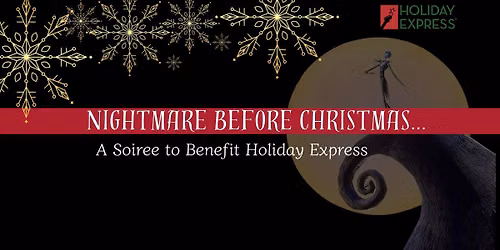 Nightmare Before Christmas...A Soiree to Benefit Holiday Express