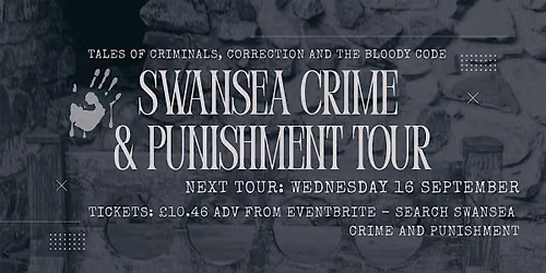 SWANSEA CRIME & PUNISHMENT TOUR