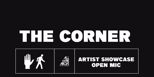 The Corner : Hip Hop Artist Showcase and Open Mic