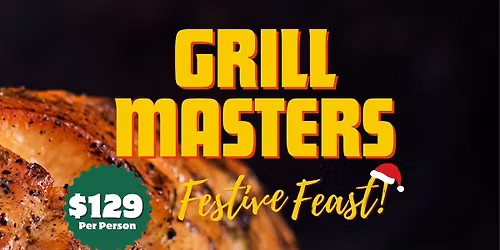 Grill Masters - Festive Feast Christmas Edition!