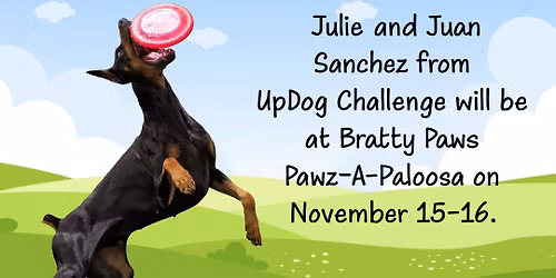 Bratty Paws PAWZ-A-PALOOSA and UpDog Challenge