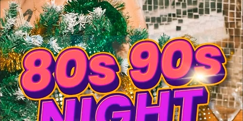 80\u2019s & 90's Christmas Party!