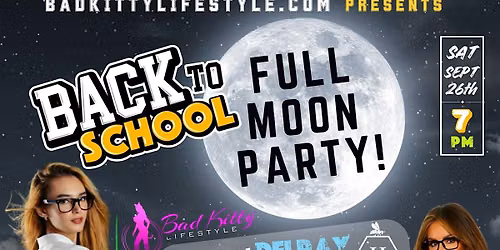 Back 2 School Full Moon Party!