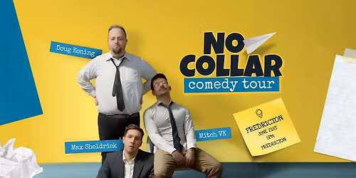 No Collar Comedy Tour | Fredricton