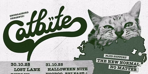 Smorgasbord Pres. Catbite + The New Normal + No Matter - Halloween Night Belfast