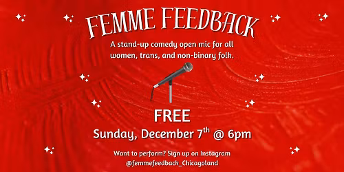 Femme Feedback- A Standup Open Mic for all Women, Trans, & Non-Binary Folk