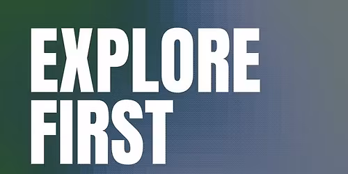 Explore First