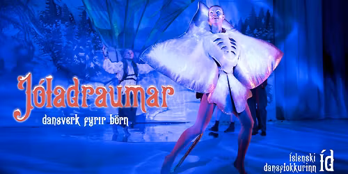 J\u00f3ladraumar- dansverk fyrir alla fj\u00f6lskylduna