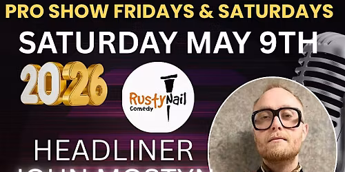 Rusty Nail  Comedy SATURDAY TWH Social:John Mostyn *8 PM showtime