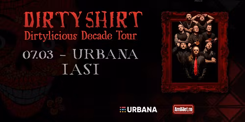 Dirty Shirt \u2013 Dirtylicious Decade Tour @Iasi