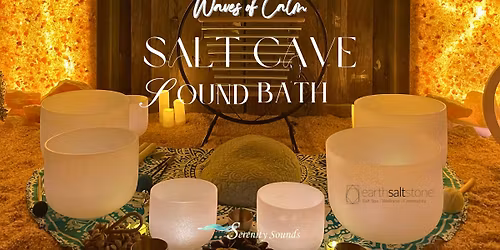 Waves of Calm: Soundbath in the Salt Cave by Serenity Sounds at Earth Salt Stone